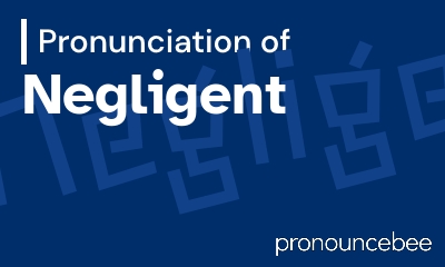 how to pronounce negligent feature image