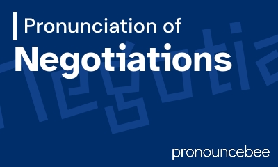 how to pronounce negotiations feature image