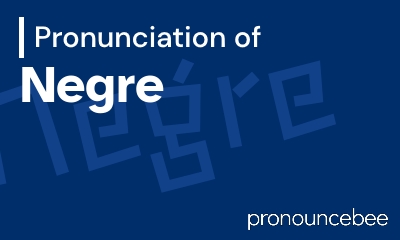 how to pronounce negre feature image