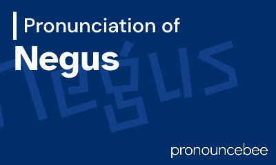 how to pronounce negus feature image