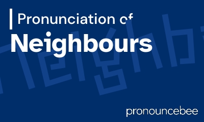 how to pronounce neighbours feature image