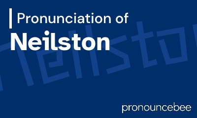 how to pronounce neilston feature image