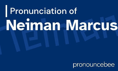 how to pronounce neiman-marcus feature image