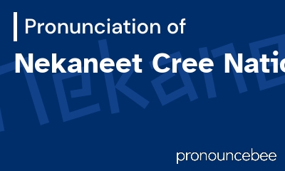 how to pronounce nekaneet-cree-nation feature image