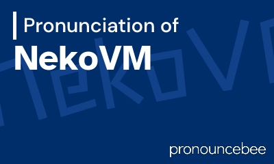 how to pronounce nekovm feature image