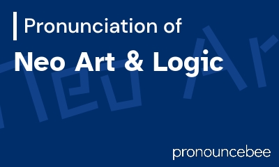how to pronounce neo-art-logic feature image