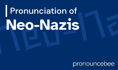 how to pronounce neo-nazis feature image