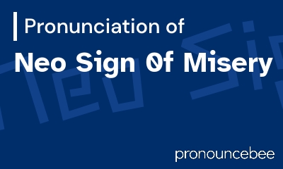 how to pronounce neo-sign-0f-misery feature image