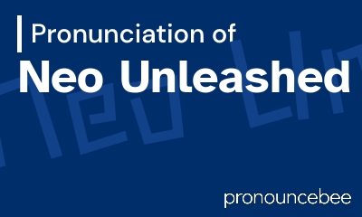 how to pronounce neo-unleashed feature image