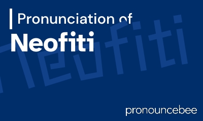 how to pronounce neofiti feature image