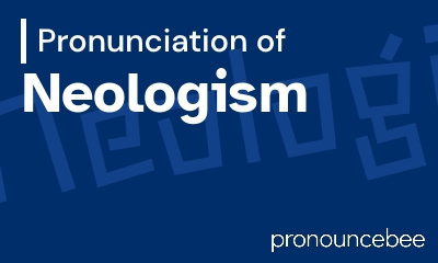 how to pronounce neologism feature image