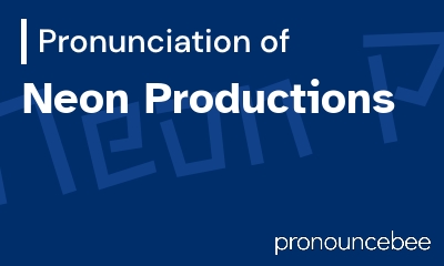 how to pronounce neon-productions feature image