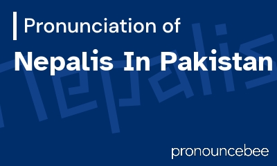 how to pronounce nepalis-in-pakistan feature image