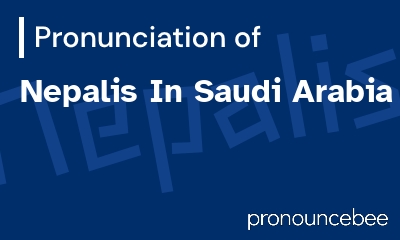 how to pronounce nepalis-in-saudi-arabia feature image