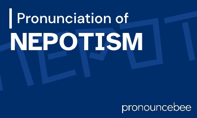 how to pronounce nepotism feature image