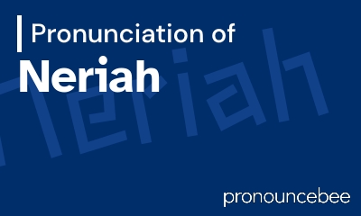 how to pronounce neriah feature image
