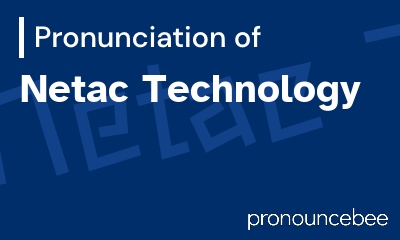 how to pronounce netac-technology feature image