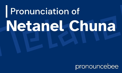 how to pronounce netanel-chuna feature image
