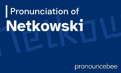 how to pronounce netkowski feature image