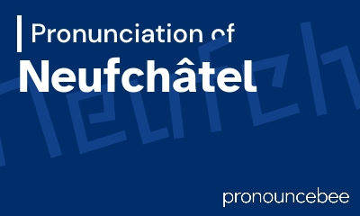 how to pronounce neufch-tel feature image