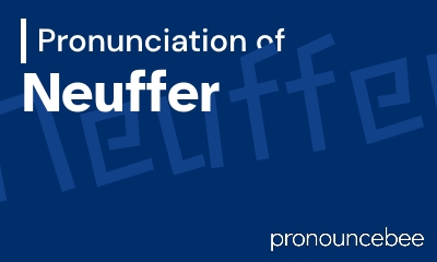 how to pronounce neuffer feature image