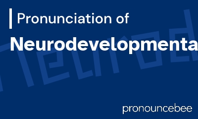 how to pronounce neurodevelopmental feature image