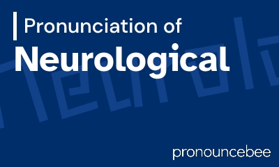 how to pronounce neurological feature image