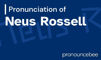 how to pronounce neus-rossell feature image