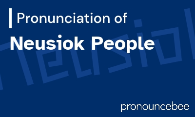how to pronounce neusiok-people feature image