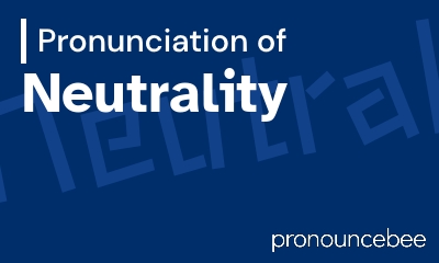 how to pronounce neutrality feature image