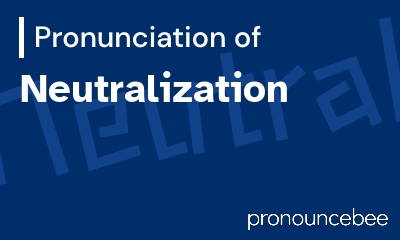 how to pronounce neutralization feature image