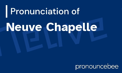 how to pronounce neuve-chapelle feature image