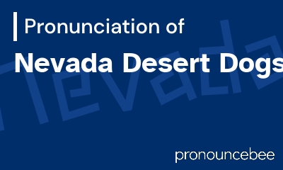 how to pronounce nevada-desert-dogs feature image