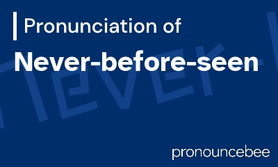 how to pronounce never-before-seen feature image