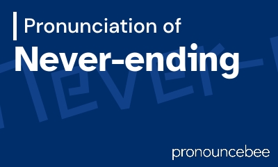 how to pronounce never-ending feature image