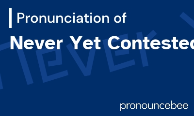 how to pronounce never-yet-contested feature image