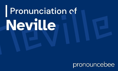 how to pronounce neville feature image