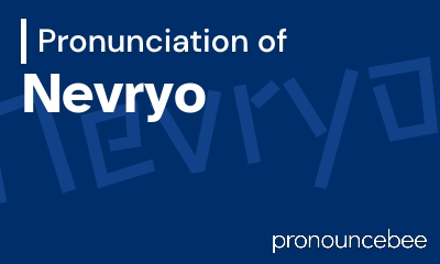 how to pronounce nevryo feature image