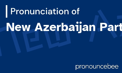 how to pronounce new-azerbaijan-party feature image
