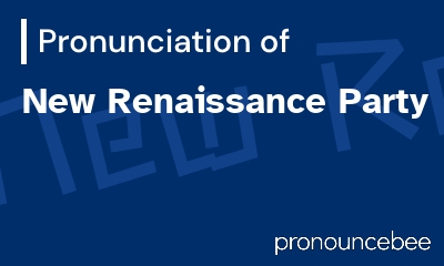 how to pronounce new-renaissance-party feature image