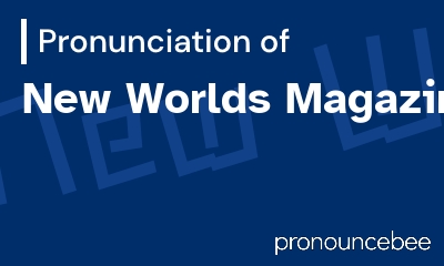 how to pronounce new-worlds-magazine feature image