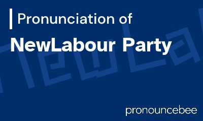 how to pronounce newlabour-party feature image