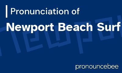 how to pronounce newport-beach-surf feature image