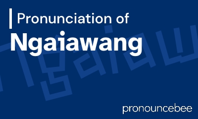 how to pronounce ngaiawang feature image