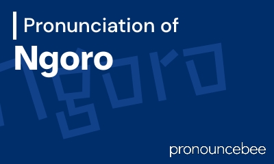 how to pronounce ngoro feature image
