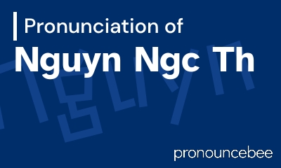 how to pronounce nguyn-ngc-th feature image