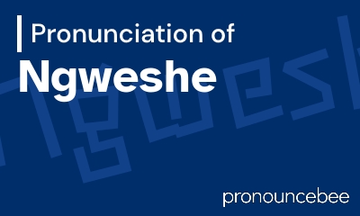 how to pronounce ngweshe feature image