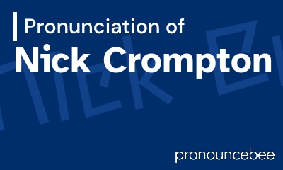how to pronounce nick-crompton feature image
