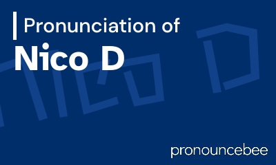 how to pronounce nico-d feature image