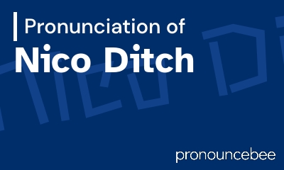 how to pronounce nico-ditch feature image